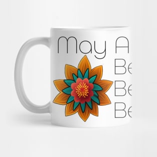 May All Beings Be Happy Mug